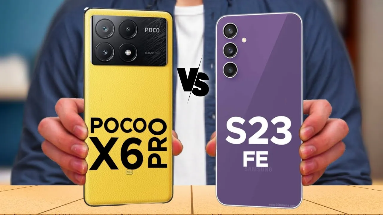 مقایسه پوکو F6 پرو با گلکسی S23 FE