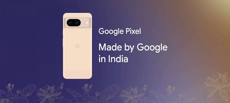 گوگل پیکسل 8 را در هند می‌سازد
