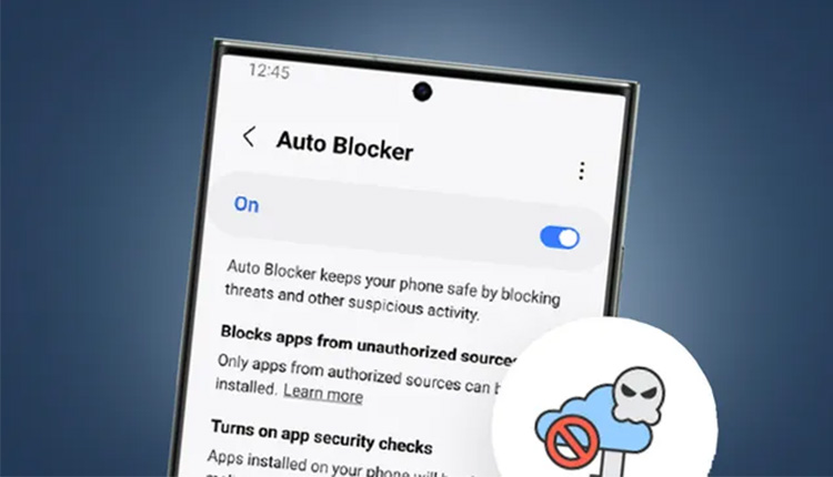 سامسونگ از قابلیت امنیتی Auto Blocker در One UI 6 رونمایی کرد
